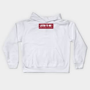 Listen To Me Kids Hoodie